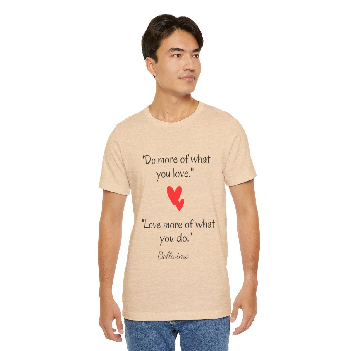 Do more...Love more...Unisex T-shirt