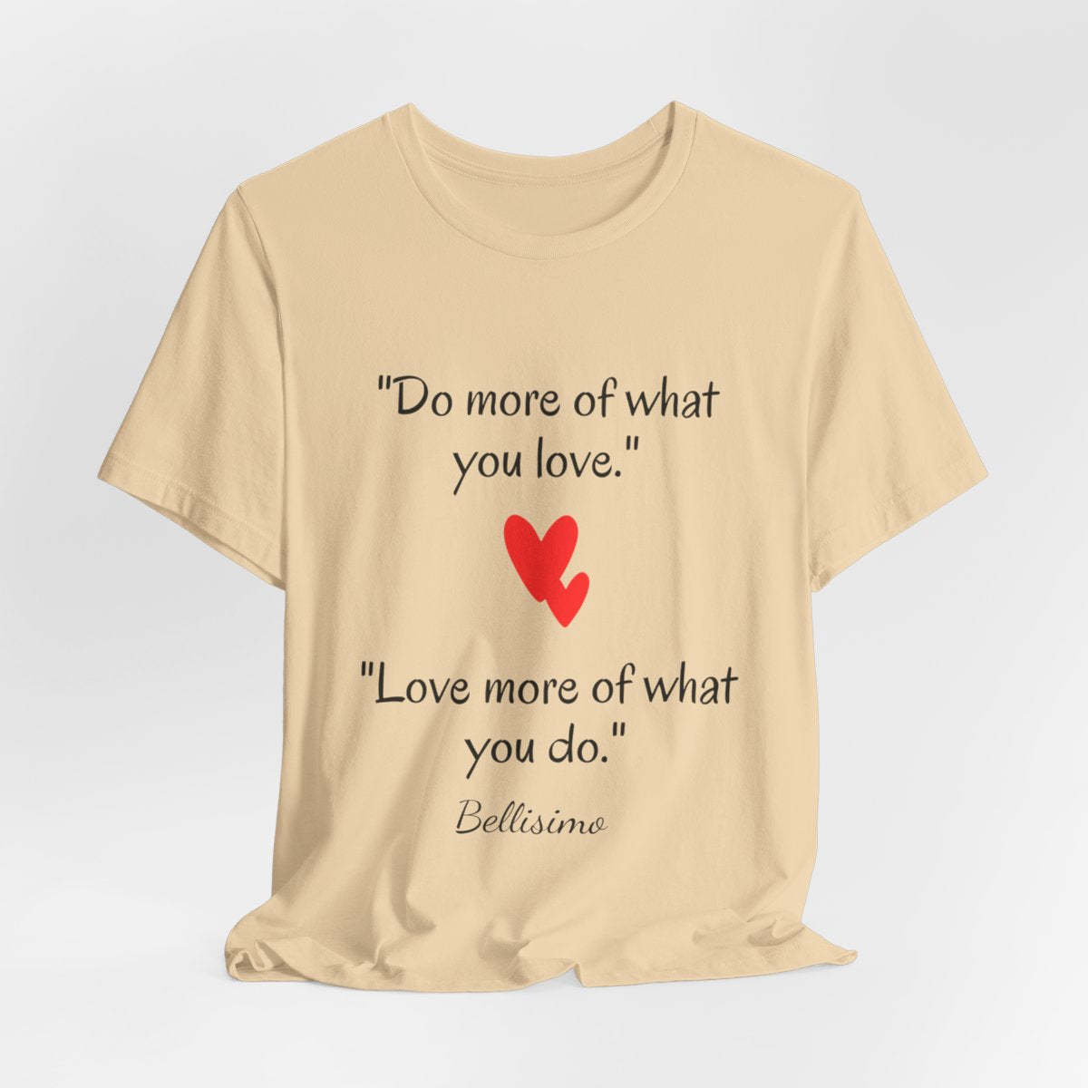 Do more...Love more...Unisex T-shirt