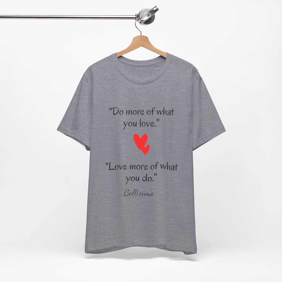 Do more...Love more...Unisex T-shirt