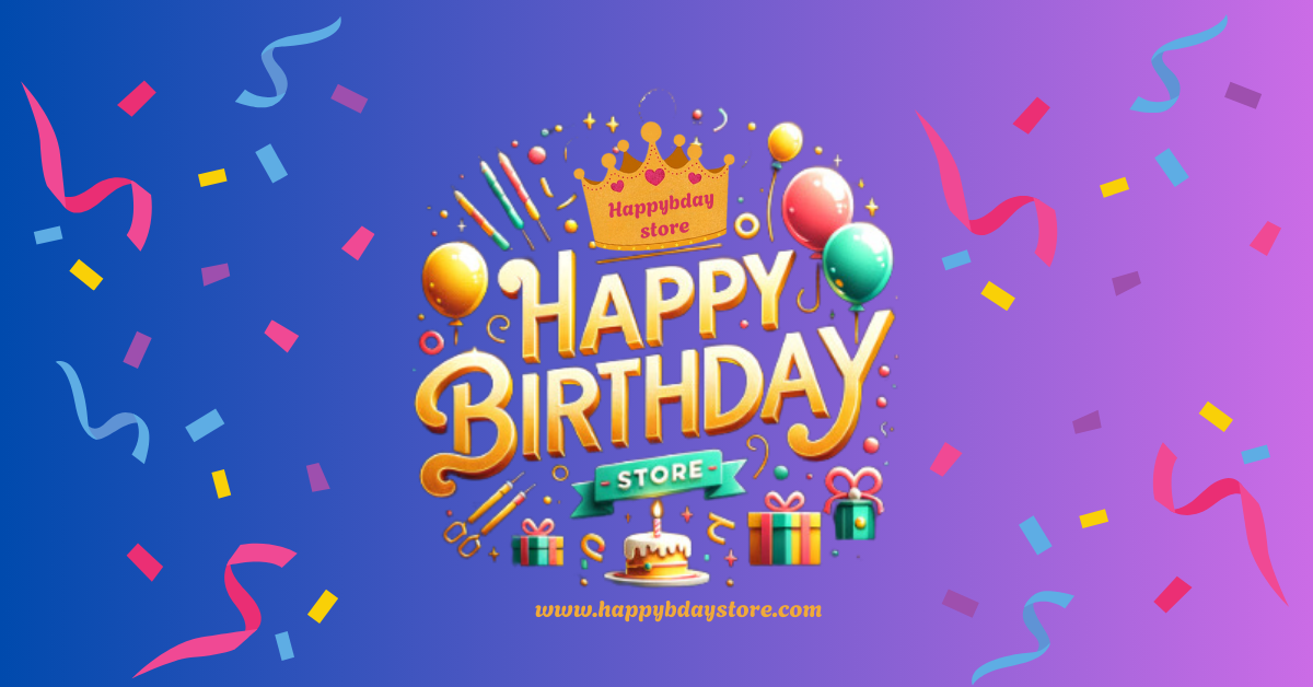 Happy Birthday Store, www.happybdaystore.com