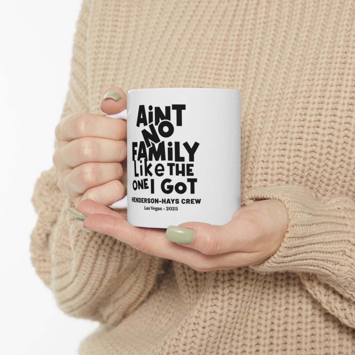 Aint No Family Like the one I Got--Personalized Mug, (11oz, 15oz)